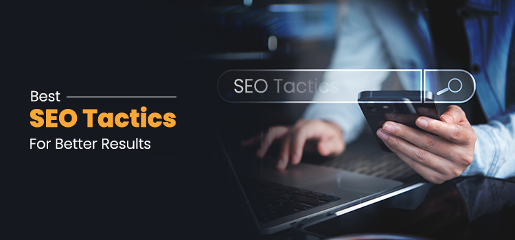 SEO Tactics In 2022 For Better Results