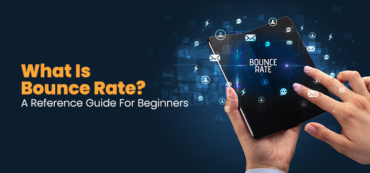 What Is Bounce Rate? – A Reference Guide For Beginners