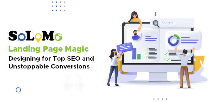 Landing Page Magic: Designing for Top SEO and Unstoppable Conversions